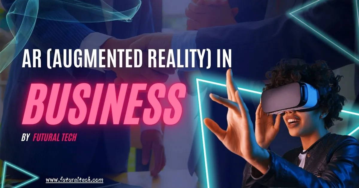 AR (Augmented Reality) in Business AR (Augmented Reality) in Business