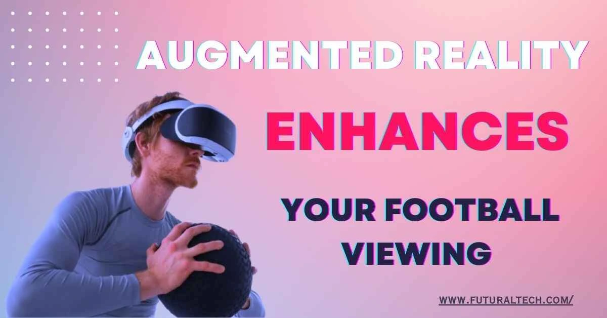 How is Augmented Reality Used in Watching a Football Game?
